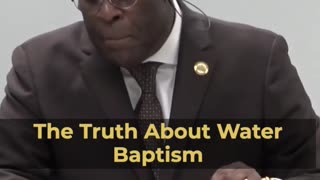 The Truth About Water Baptism