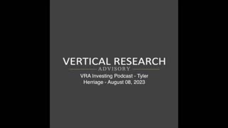 VRA Investing Podcast - Tyler Herriage - August 08, 2023
