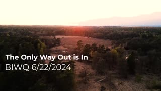 The Only Way Out is In 6/22/2024