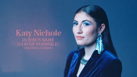 Katy Nichole - "In Jesus Name (God Of Possible) [Ensemble Version]" (Official Audio Video)