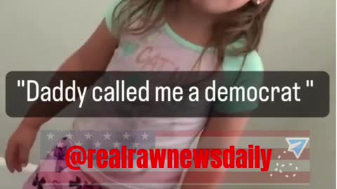 When her daddy called this little girl a democrat she reacted strongly with this