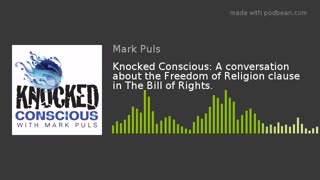 Knocked Conscious: A conversation about the Freedom of Religion clause in The Bill of Rights