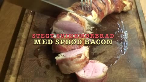 Svinemørbrad med sprød bacon - Mørbrad i sprød bacon - Nem at lave - Opskrift # 167