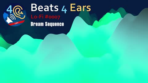 Dream Sequence [#LoFi #Beats4Ears #0007]