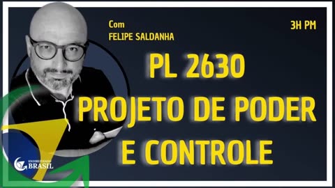 PL 2630 - PROJETO DE PODER E CONTROLE_HD by Saldanha - Endireitando Brasil