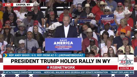 Arizona Congressman Andy Biggs Speaks at President Trump's Save America Rally in Casper, WY on 5/28/22