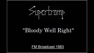 Supertramp - Bloody Well Right (Live in Munich, Germany 1983) FM Broadcast