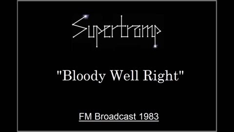 Supertramp - Bloody Well Right (Live in Munich, Germany 1983) FM Broadcast