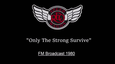 REO Speedwagon - Only The Strong Survive (Live in Lansing, Michigan 1980) FM Broadcast