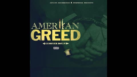 Corner Boy P - Amerikan Greed Mixtape