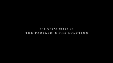 THE GREAT RESET [VOL.1] - THE PROBLEM & THE SOLUTION