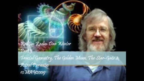 Fractal Geometry, The Golden Mean, Star Gates & Astral Parasites - Dan Winter on Red Ice Radio pt.1