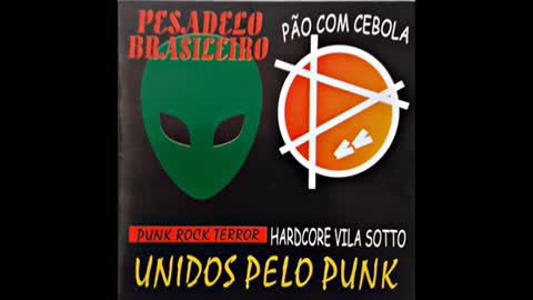 Pesadelo Brasileiro/Pão Com Cebola - Unidos pelo punk