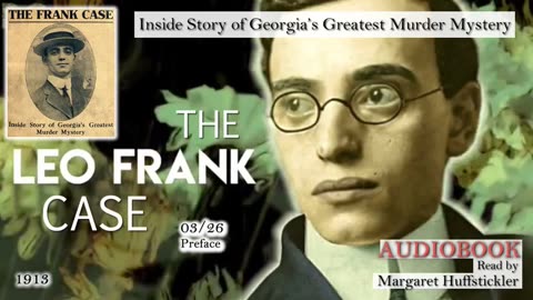 The Leo Frank Case - Preface - Inside Story of Georgia's Greatest Murder Mystery