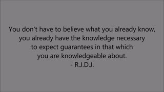 You don't have to believe what you already know, - RJDJ