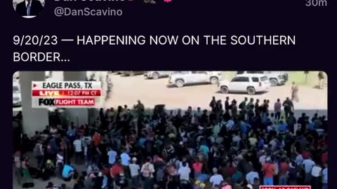 Dan Scavino 🇺🇸🦅 HAPPENING NOW ON THE SOUTHERN BORDER… 9/20/23