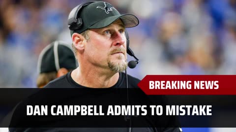 Dan Campbell Admits To Mistake In 49ers Game