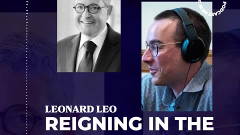 Leonard Leo on the Administrative State