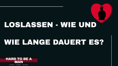 Loslassen - Heilt die Zeit alle Wunden? (Mindset)