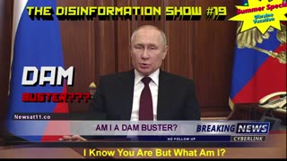 Am I A Dam Buster? News at 11 Disinformation Show #Ep 19