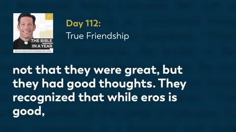 Day 112: True Friendship — The Bible in a Year (with Fr. Mike Schmitz)