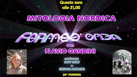 Forme d Onda-Flavio Gandini-Mitologia Nordica-24^puntata-20/04/2023-10^ Stagione