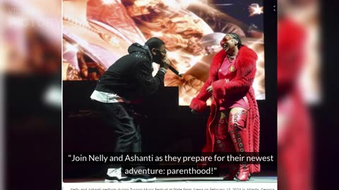 "From Breakups to Baby Bottles: Nelly and Ashanti's Love Odyssey"