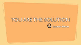 YOU ARE THE SOLUTION-LYRICS BY LAUREN DUNN-MODERN POP MUSIC BEATS