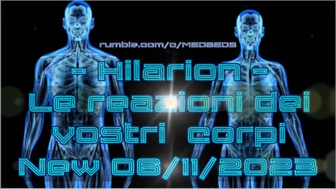 New 06/11/2023 Hilarion – Le reazioni dei vostri corpi