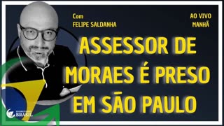 URGENTE- ASSESSOR DE MORAES É PRESO EM SÃO PAULO - Saldanha - By Endireitando Brasil