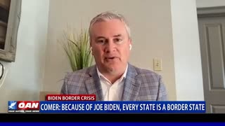 'Every state is a border state because of Biden,' says. Rep. Comer