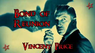 Graveyard of Ghost Tales - Bond of Reunion read by Vincent Price