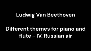 Different themes for piano and flute - IV. Russian air