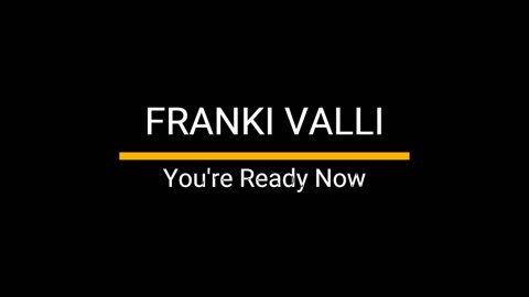 Franki Valli - You're Ready Now