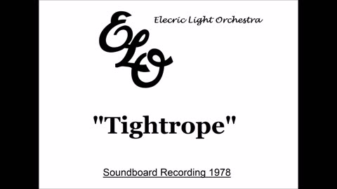 Electric Light Orchestra - Tightrope (Live in Cleveland, Ohio 1978) Soundboard