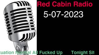 Red Cabin Radio 5-07-2023