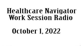 Healthcare Navigator Work Session Radio, October 1, 2022