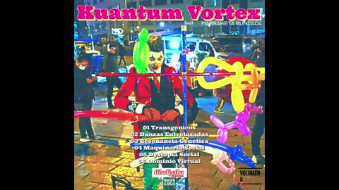 VOL. 2 - Kuantum Vortex feat. Marraketa Blindada