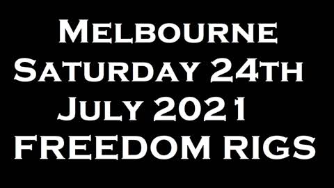 Melbourne Freedom Rigs Blockade Saturday 24th July 2021