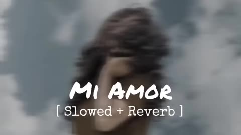 Mi Amor (Slowed+Reverb)