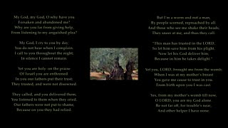 Psalm 22 v1-8 & 12-20 & 22-25 & 28-31 of 31 "My God, my God, O why have you forsaken & abandoned me?