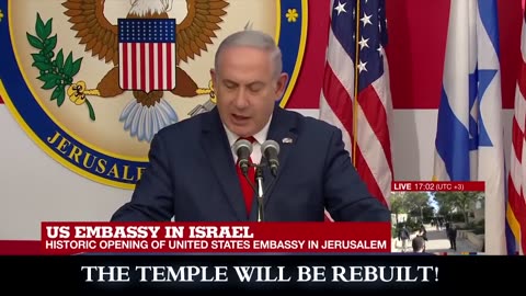 Quando il premier finanziato dalla lobby americana AIPAC Netanyahu disse il 15 maggio 2018 all'ambasciata americana nello stato sionista d'Israele a Gerusalemme durante la presidenza USA di Donald Trump:il Tempio di Gerusalemme sarà ricostruito