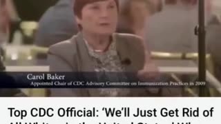 CDC Official Carol Baker - “We will just get rid of all the whites in the United States”