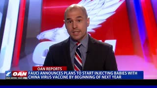 Fauci announces plans to start injecting babies with China virus vaccine by beginning of next year