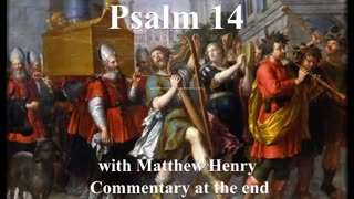 📖🕯 Holy Bible - Psalm 14 with Matthew Henry Commentary at the end.