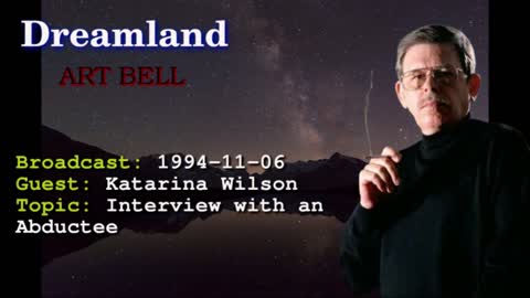 Dreamland with Art Bell - Interview with an Abductee - Katarina Wilson 1994-11-06