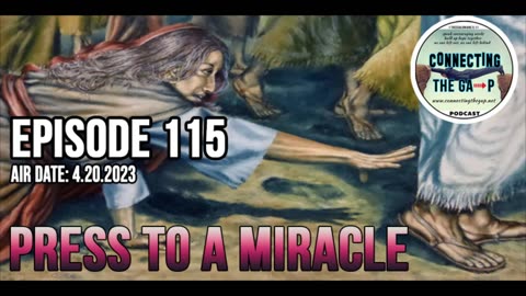 Episode 115 - Press to a Miracle