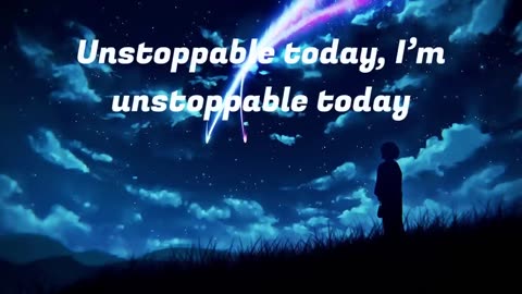 Unstoppable – Sia(Lyrics)