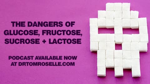 The Dangers of Glucose, Fructose, Sucrose and Lactose