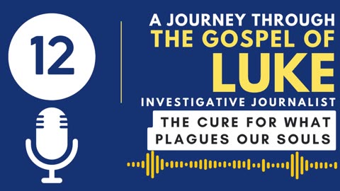 Luke 12: The Cure for What Plagues Our Souls